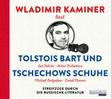 Tolstois Bart und Tschechows Schuhe - Wladimir Kaminer