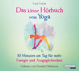 Das kleine Hör-Buch vom Yoga - Lucy Lucas