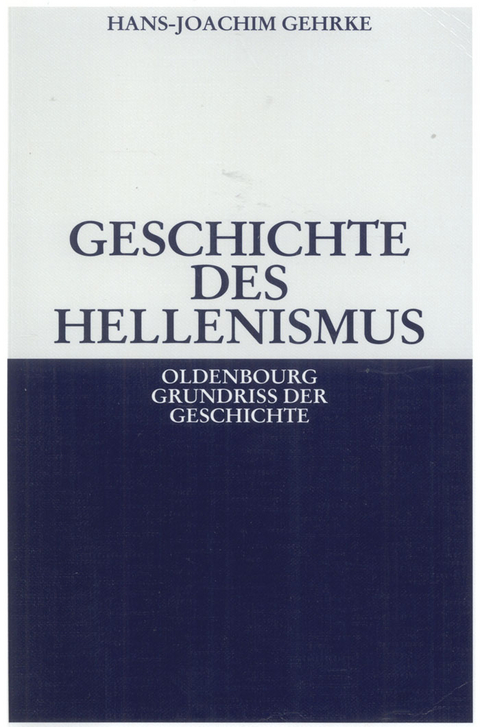 Geschichte des Hellenismus - Hans-Joachim Gehrke