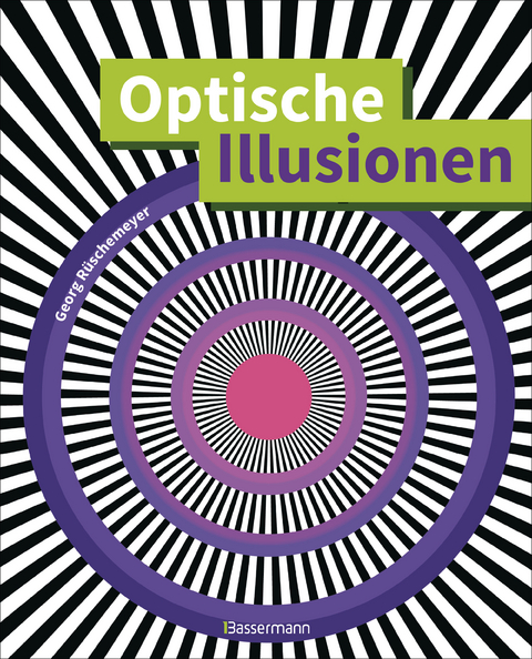 Optische Illusionen - Über 160 verblüffende Täuschungen, Tricks, trügerische Bilder, Zeichnungen, Computergrafiken, Fotografien, Wand- und Straßenmalereien in 3D - Georg Rüschemeyer