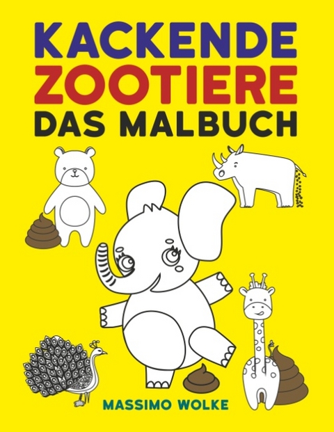 Kackende Zootiere - Das Malbuch - Massimo Wolke