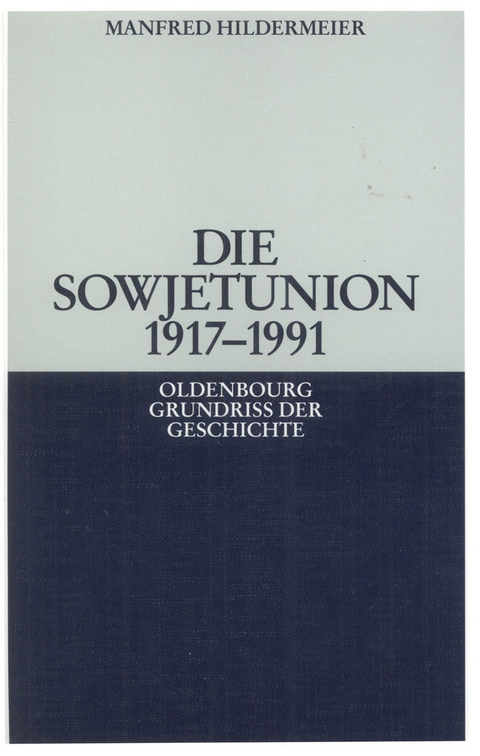 Die Sowjetunion 1917-1991 - Manfred Hildermeier