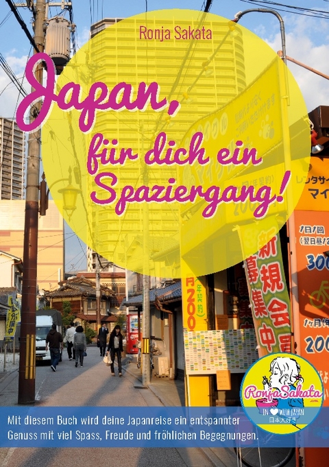 Japan, für dich ein Spaziergang - Ronja Sakata