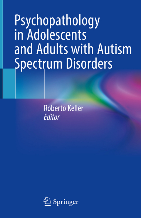 Psychopathology in Adolescents and Adults with Autism Spectrum Disorders - 