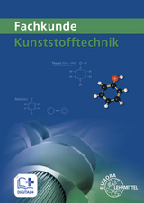 Fachkunde Kunststofftechnik - Karl-Heinz Küspert, Jörg Kolbinger, Gerhard Lindenblatt, Albrecht Schmidt, Frank Schwarze, Hartmut Fritsche, Dietmar Morgner, Cornelia Fritsche, Werner Gradl