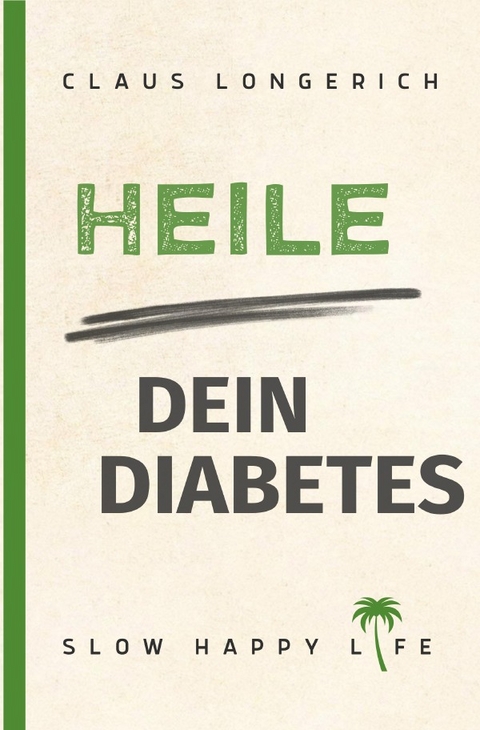 Heile dein Diabetes - Claus Longerich