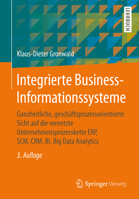 Integrierte Business-Informationssysteme - Klaus-Dieter Gronwald