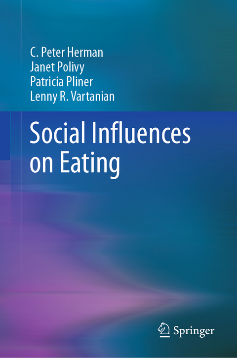 Social Influences on Eating - C. Peter Herman, Janet Polivy, Patricia Pliner, Lenny R. Vartanian