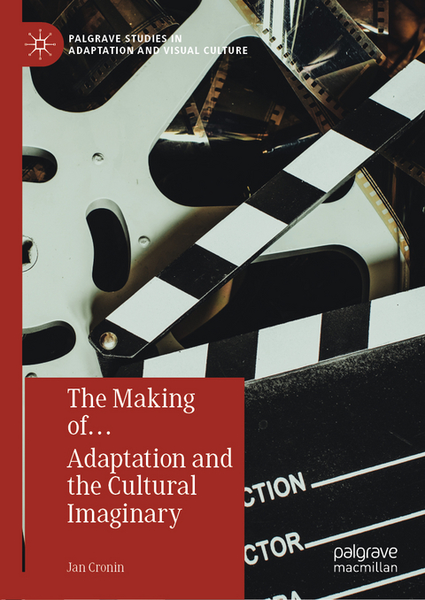 The Making of… Adaptation and the Cultural Imaginary - Jan Cronin