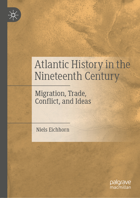 Atlantic History in the Nineteenth Century - Niels Eichhorn