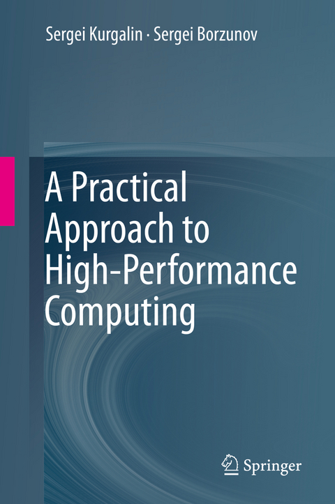 A Practical Approach to High-Performance Computing - Sergei Kurgalin, sergei borzunov