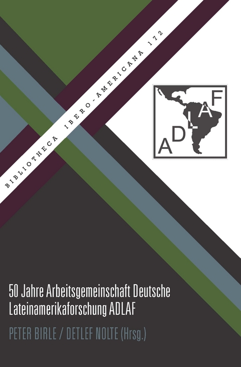 50 Jahre Arbeitsgemeinschaft Deutsche Lateinamerikaforschung ADLAF - 