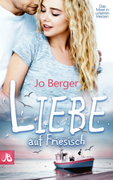 Liebe auf Friesisch - Jo Berger