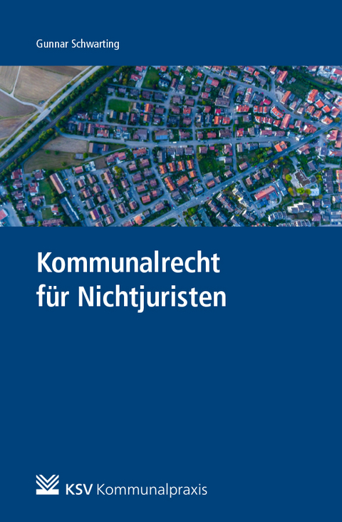 Kommunalrecht für Nichtjuristen - Gunnar Schwarting