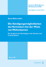 Die Kündigungsmöglichkeiten des Vermieters bei der Miete von Wohnräumen - Anna Wehrmüller