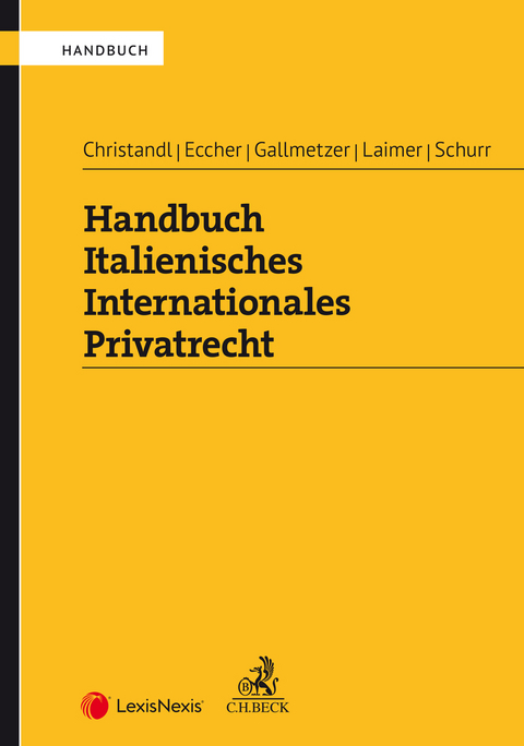 Handbuch Italienisches Internationales Privatrecht - Bernhard Eccher, Francesco A. Schurr, Simon Laimer, Evelyn Gallmetzer, Gregor Christandl