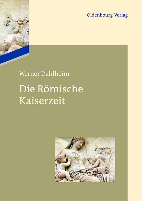 Die Römische Kaiserzeit -  Werner Dahlheim