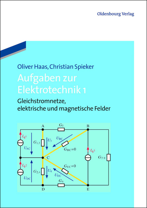 Aufgaben zur Elektrotechnik 1 - Oliver Haas, Christian Spieker