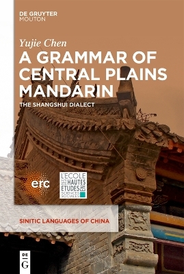 A Grammar of Central Plains Mandarin - Yujie Chen