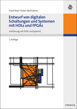 Entwurf von digitalen Schaltungen und Systemen mit HDLs und FPGAs - Frank Kesel; Ruben Bartholomä