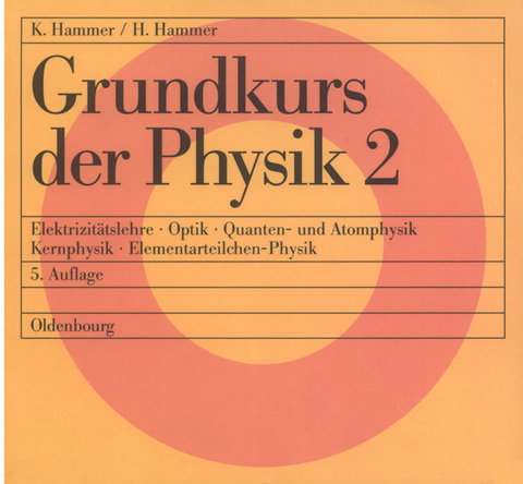 Grundkurs der Physik 2 - Hildegard Hammer, Karl Hammer