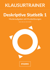Klausurtrainer Deskriptive Statistik 1 - "Musteraufgaben mit Musterlösungen" - Silvio Gerlach