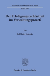 Der Erledigungsrechtsstreit im Verwaltungsprozeß. - Ralf Peter Schenke