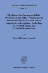 Die (finanz-)verfassungsrechtliche Problematik des BSHG-Vollzugs durch kommunale Gebietskörperschaften, - Jochen Hofmann-Hoeppel