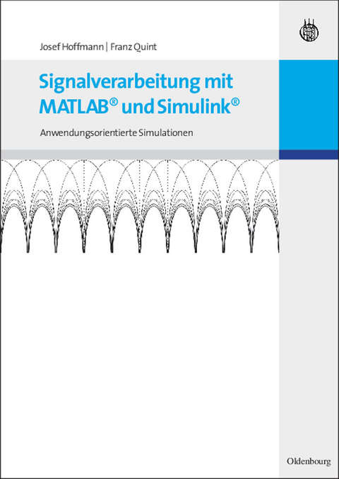 Signalverarbeitung mit MATLAB und Simulink - Josef Hoffmann, Franz Quint