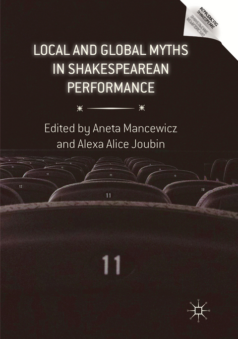 Local and Global Myths in Shakespearean Performance - 