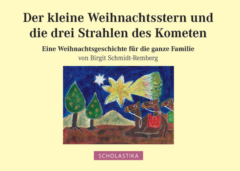 Der kleine Weihnachtsstern und die drei Strahlen des Kometen - Birgit Schmidt-Remberg