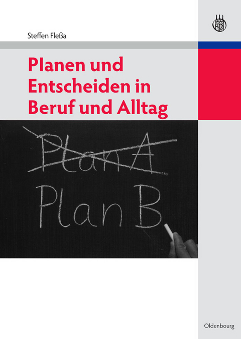 Planen und Entscheiden in Beruf und Alltag - Steffen Fleßa