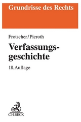 Verfassungsgeschichte - Werner Frotscher, Bodo Pieroth