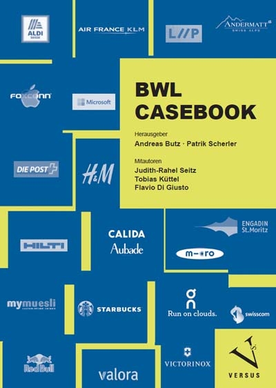 BWL Casebook - Andreas Butz, Patrik Scherler, Judith-Rahel Seitz, Tobias Küttel, Flavio Di Giusto