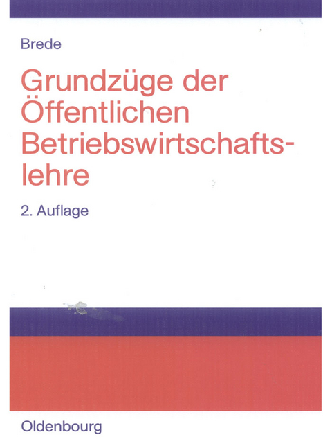 Grundzüge der Öffentlichen Betriebswirtschaftslehre - Helmut Brede