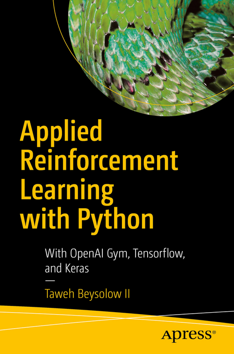 Applied Reinforcement Learning with Python - Taweh Beysolow II