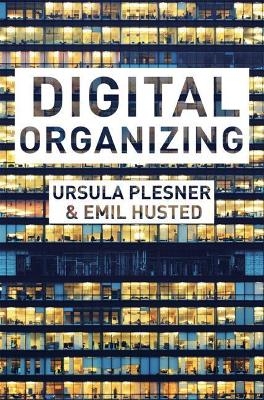 Digital Organizing - Ursula Plesner, Emil Husted