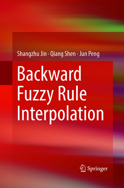 Backward Fuzzy Rule Interpolation - Shangzhu Jin, Qiang Shen, Jun Peng