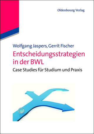 Entscheidungsstrategien in der BWL - Wolfgang Jaspers; Gerrit Fischer