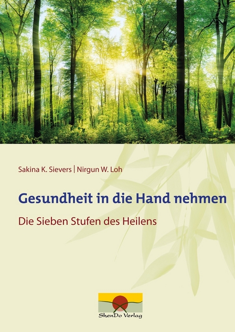 Gesundheit in die Hand nehmen - Sakina K. Sievers, Nirgun W. Loh