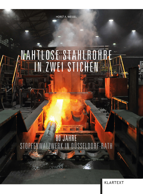 Nahtlose Stahlrohre in zwei Stichen - Horst A. Wessel