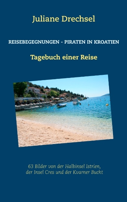 Reisebegegnungen - Piraten in Kroatien - Juliane Drechsel