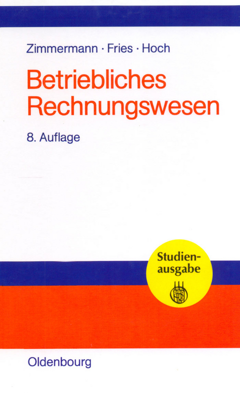 Betriebliches Rechnungswesen - Werner Zimmermann, Hans-Peter Fries, Gero Hoch