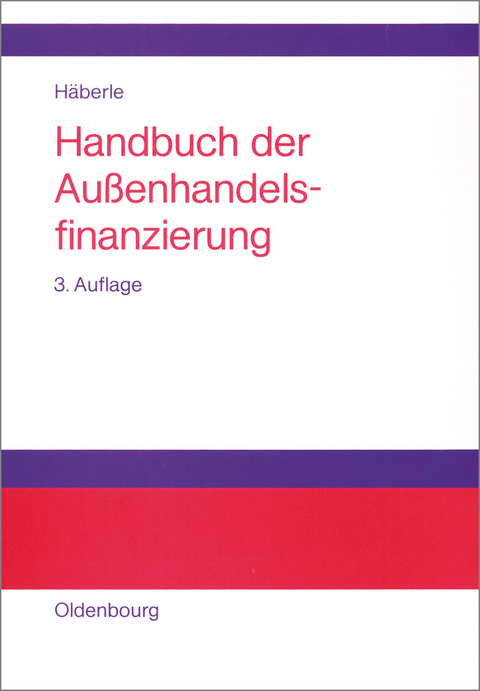 Handbuch der Außenhandelsfinanzierung - Siegfried G. Häberle