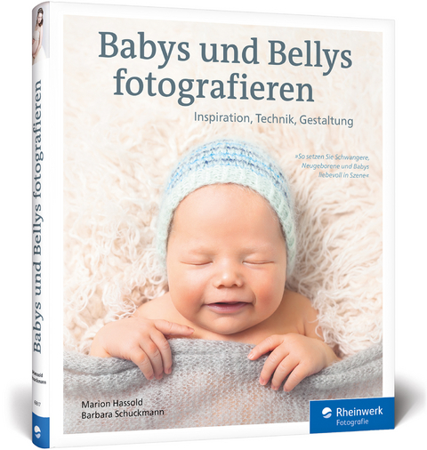 Babys und Bellys fotografieren - Marion Hassold, Barbara Schuckmann
