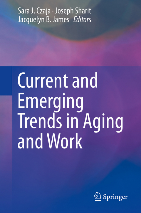 Current and Emerging Trends in Aging and Work - 