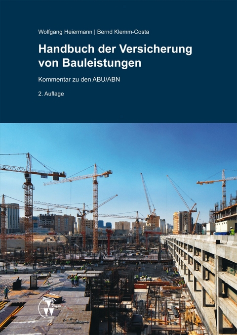 Handbuch der Versicherung von Bauleistungen -  Wolfgang Heiermann,  Bernd Klemm-Costa