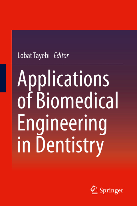 Applications of Biomedical Engineering in Dentistry - 