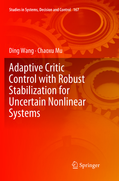 Adaptive Critic Control with Robust Stabilization for Uncertain Nonlinear Systems - Ding Wang, Chaoxu Mu