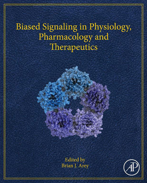 Biased Signaling in Physiology, Pharmacology and Therapeutics - 